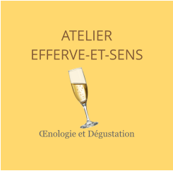 ATELIER EFFERVE-ET-SENS Œnologie et Dégustation