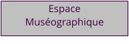 Espace Muséographique