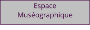 Espace Muséographique