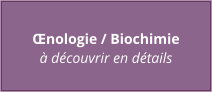 Œnologie / Biochimie à découvrir en détails