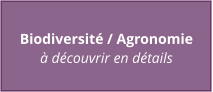 Biodiversité / Agronomie à découvrir en détails